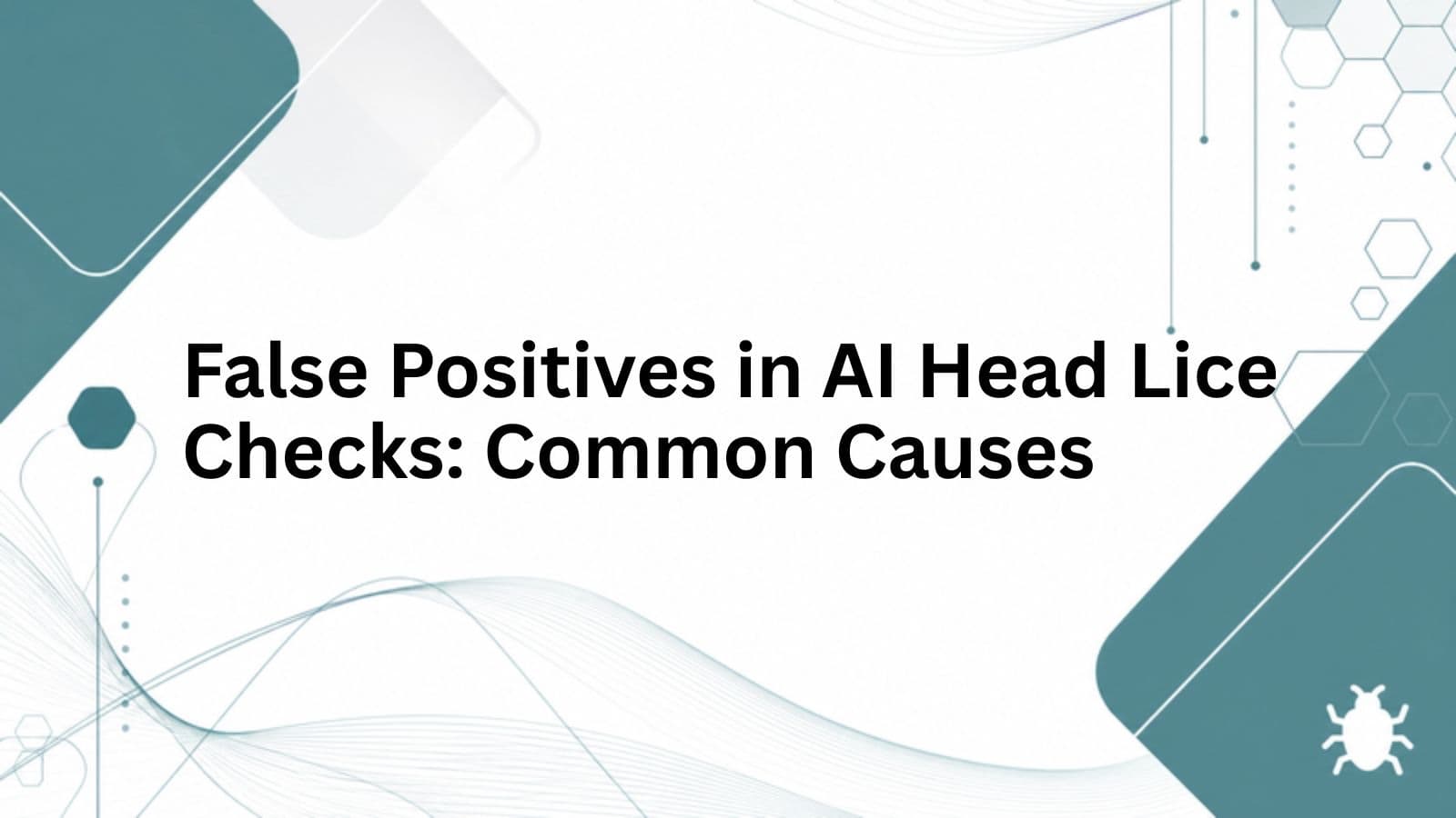 Branded cover for False Positives in AI Head Lice Checks