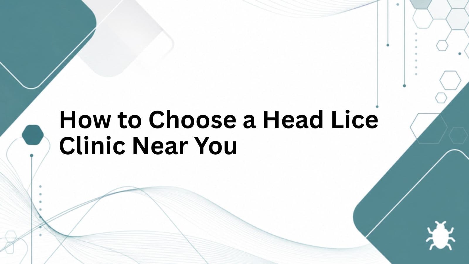 How to Choose a Head Lice Clinic Near You cover
